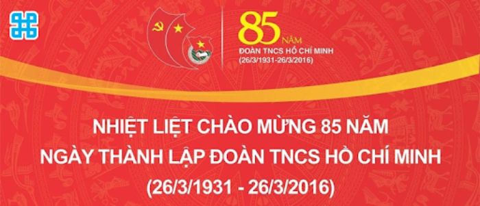 Băng rôn chào mừng sự kiện ngày thành lập Đoàn TNCS Hồ Chí Minh